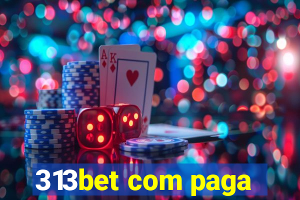 313bet com paga